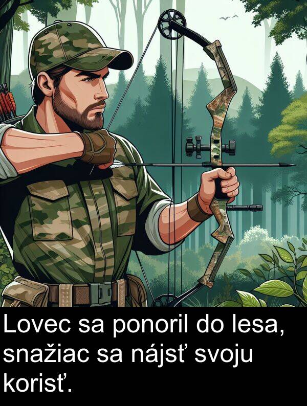 lesa: Lovec sa ponoril do lesa, snažiac sa nájsť svoju korisť.