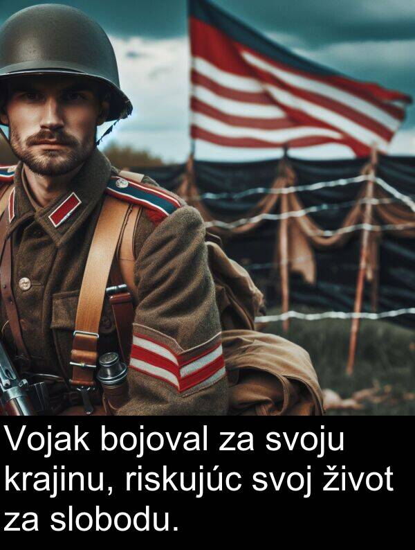slobodu: Vojak bojoval za svoju krajinu, riskujúc svoj život za slobodu.