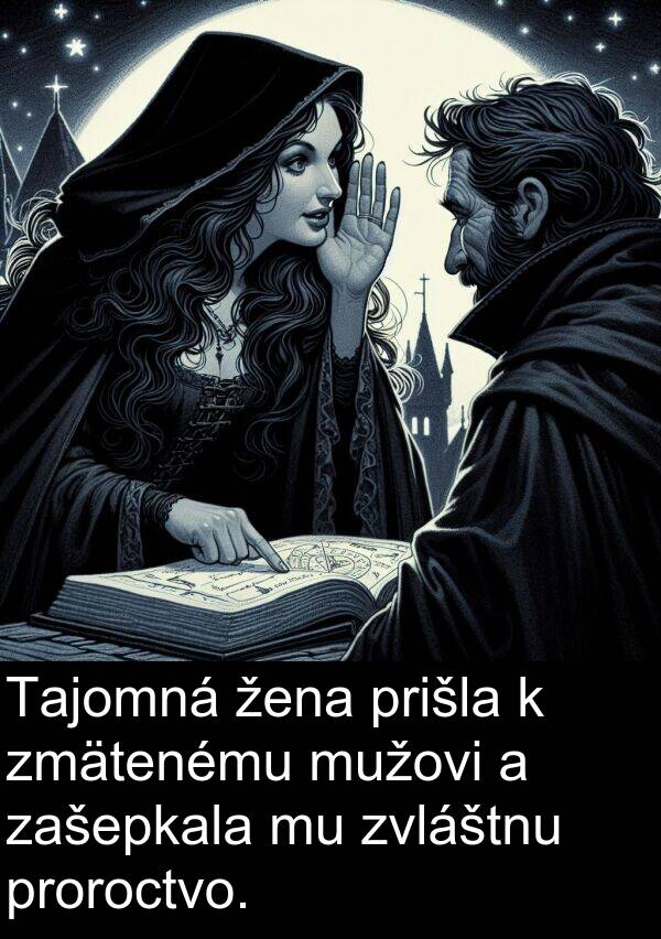 mužovi: Tajomná žena prišla k zmätenému mužovi a zašepkala mu zvláštnu proroctvo.