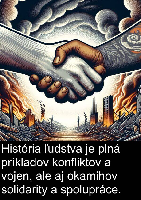 vojen: História ľudstva je plná príkladov konfliktov a vojen, ale aj okamihov solidarity a spolupráce.