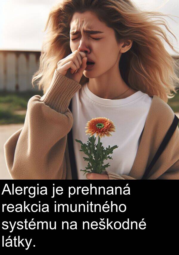 látky: Alergia je prehnaná reakcia imunitného systému na neškodné látky.