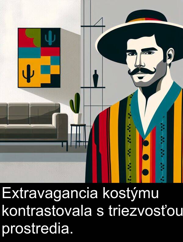 kontrastovala: Extravagancia kostýmu kontrastovala s triezvosťou prostredia.