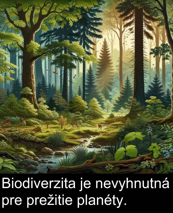 pre: Biodiverzita je nevyhnutná pre prežitie planéty.