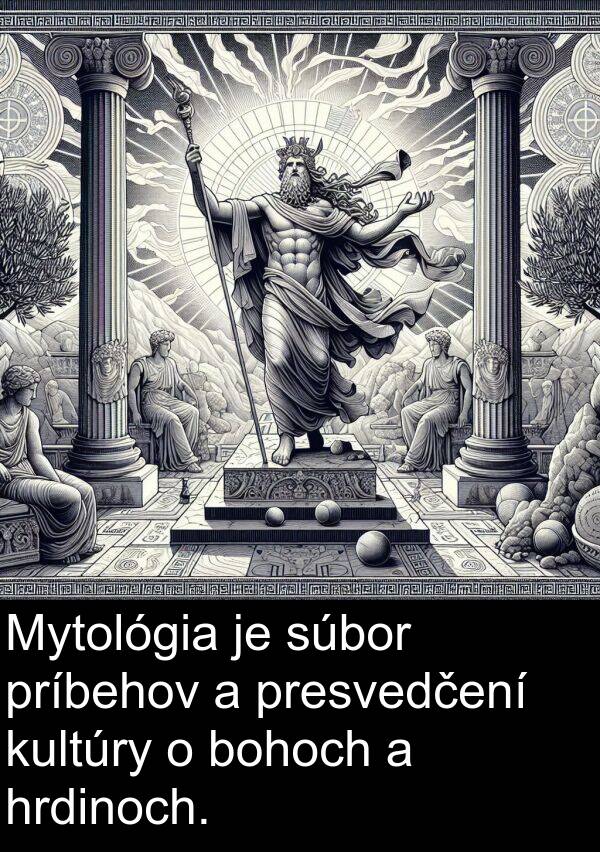 súbor: Mytológia je súbor príbehov a presvedčení kultúry o bohoch a hrdinoch.