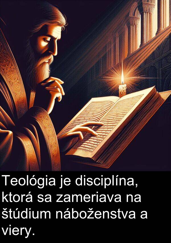 náboženstva: Teológia je disciplína, ktorá sa zameriava na štúdium náboženstva a viery.