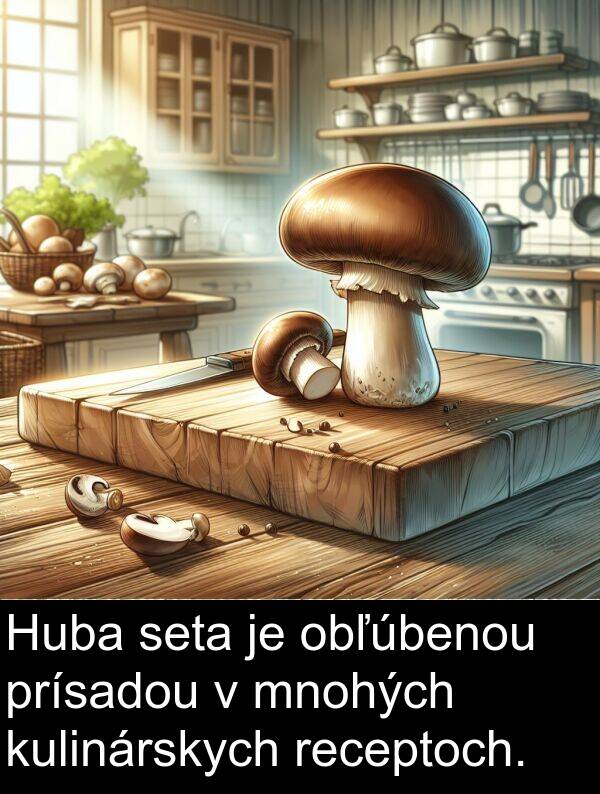 obľúbenou: Huba seta je obľúbenou prísadou v mnohých kulinárskych receptoch.
