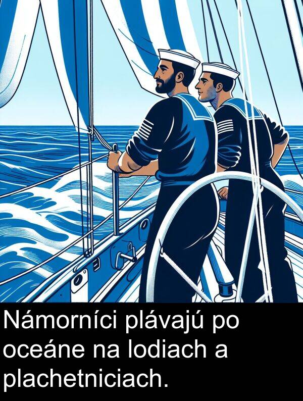 lodiach: Námorníci plávajú po oceáne na lodiach a plachetniciach.