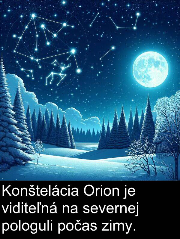 počas: Konštelácia Orion je viditeľná na severnej pologuli počas zimy.