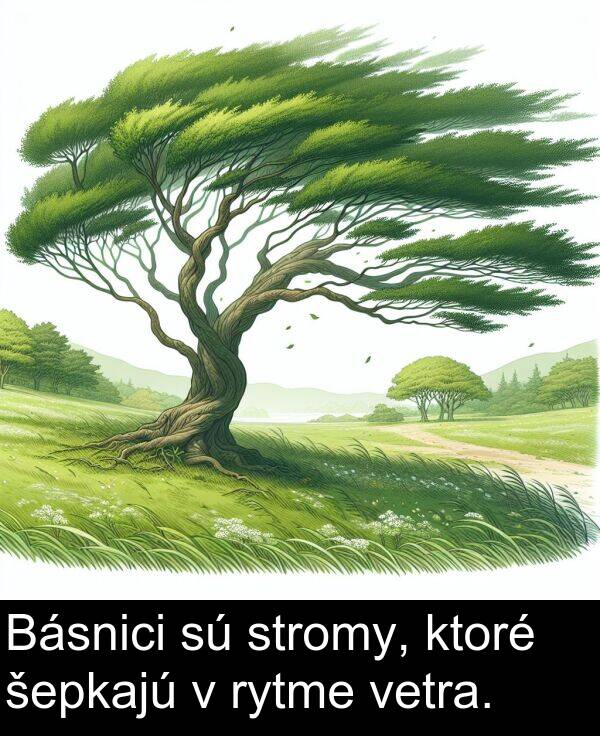 šepkajú: Básnici sú stromy, ktoré šepkajú v rytme vetra.