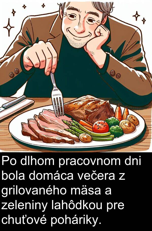 grilovaného: Po dlhom pracovnom dni bola domáca večera z grilovaného mäsa a zeleniny lahôdkou pre chuťové poháriky.