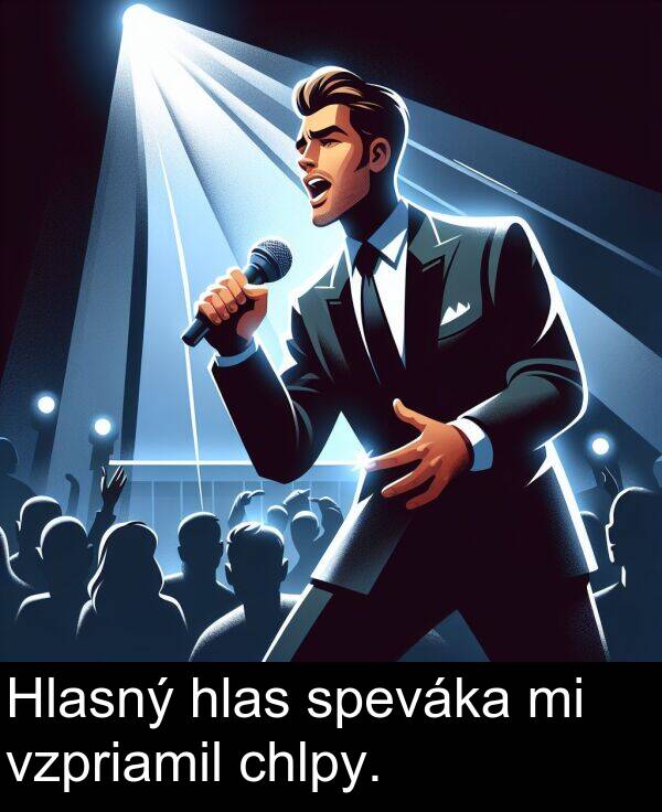 hlas: Hlasný hlas speváka mi vzpriamil chlpy.