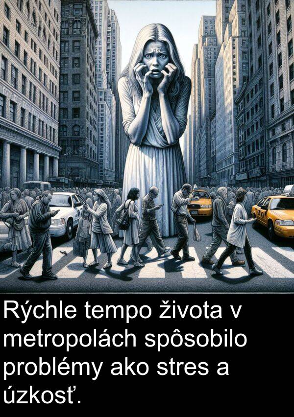 spôsobilo: Rýchle tempo života v metropolách spôsobilo problémy ako stres a úzkosť.