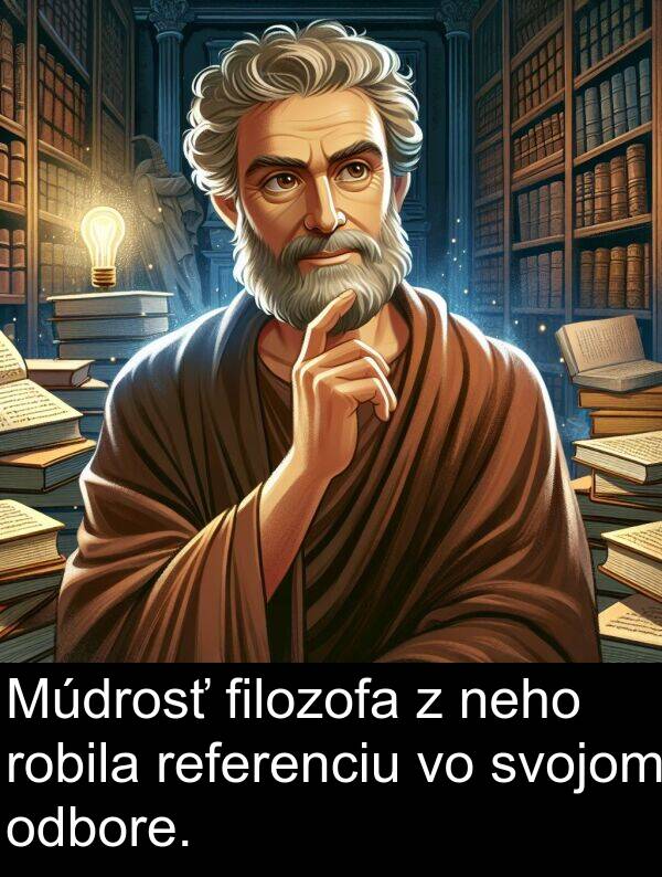 neho: Múdrosť filozofa z neho robila referenciu vo svojom odbore.