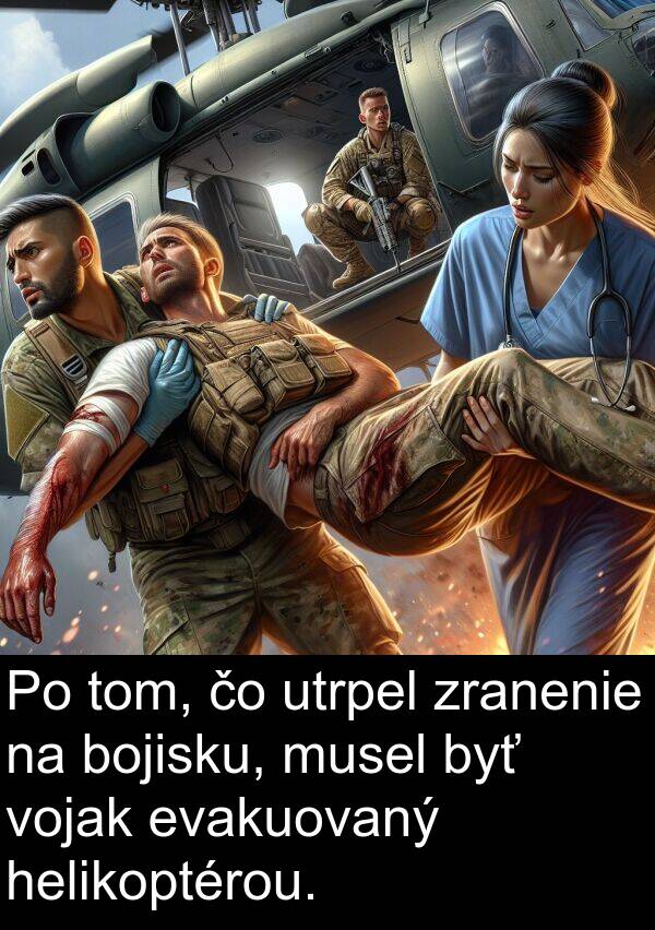 vojak: Po tom, čo utrpel zranenie na bojisku, musel byť vojak evakuovaný helikoptérou.