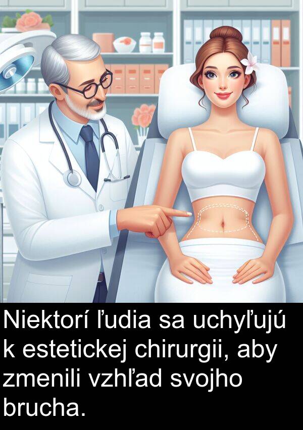 chirurgii: Niektorí ľudia sa uchyľujú k estetickej chirurgii, aby zmenili vzhľad svojho brucha.