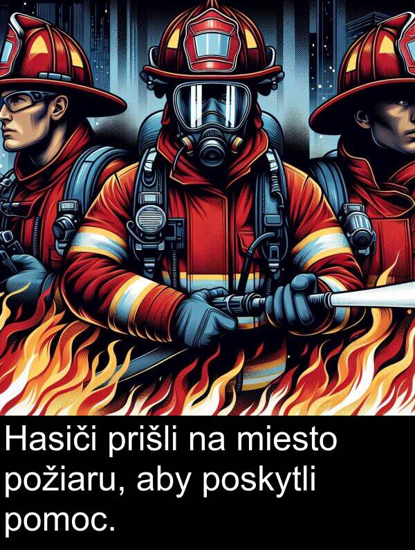 pomoc: Hasiči prišli na miesto požiaru, aby poskytli pomoc.