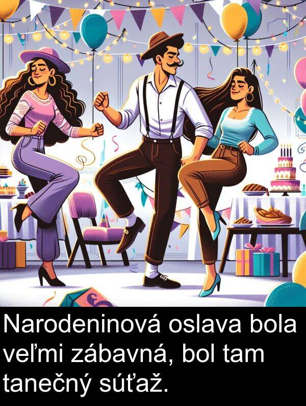 súťaž: Narodeninová oslava bola veľmi zábavná, bol tam tanečný súťaž.