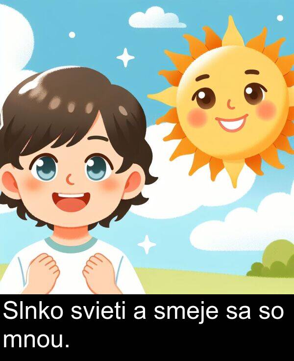 smeje: Slnko svieti a smeje sa so mnou.