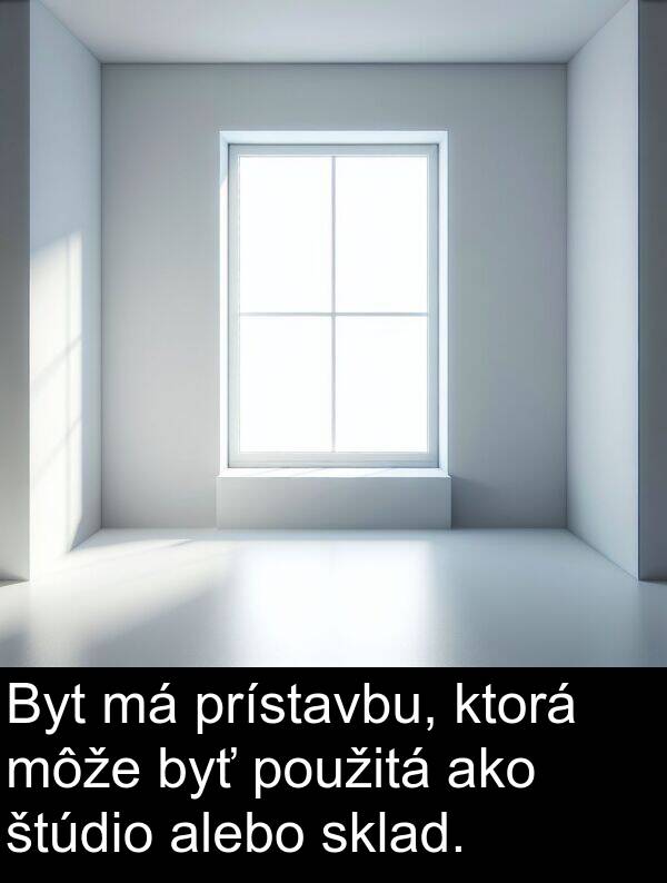 štúdio: Byt má prístavbu, ktorá môže byť použitá ako štúdio alebo sklad.