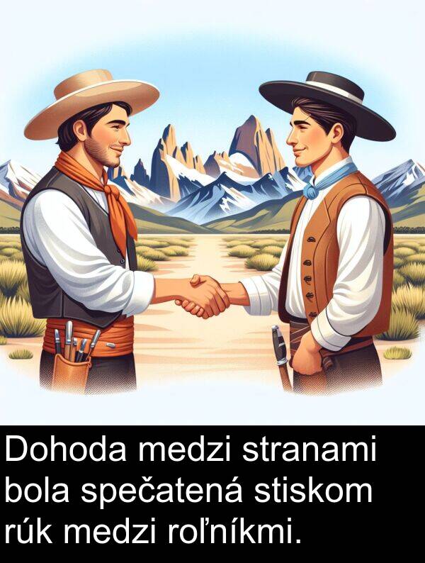 roľníkmi: Dohoda medzi stranami bola spečatená stiskom rúk medzi roľníkmi.