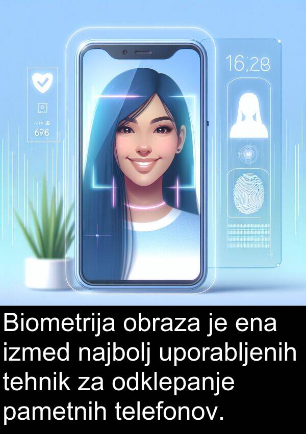 pametnih: Biometrija obraza je ena izmed najbolj uporabljenih tehnik za odklepanje pametnih telefonov.