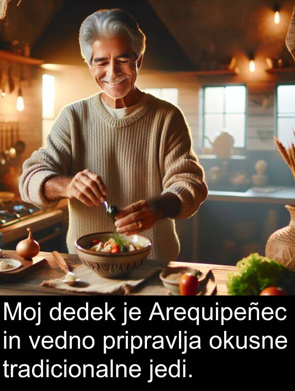 okusne: Moj dedek je Arequipeñec in vedno pripravlja okusne tradicionalne jedi.