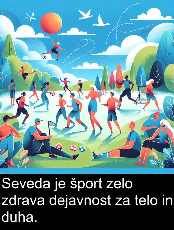 šport: Seveda je šport zelo zdrava dejavnost za telo in duha.