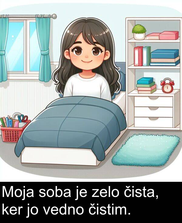 čista: Moja soba je zelo čista, ker jo vedno čistim.