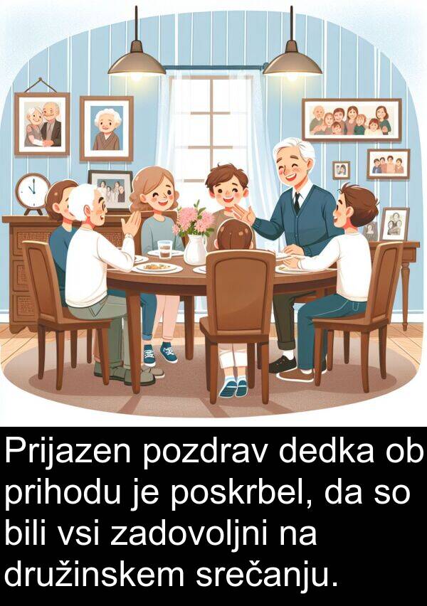 zadovoljni: Prijazen pozdrav dedka ob prihodu je poskrbel, da so bili vsi zadovoljni na družinskem srečanju.