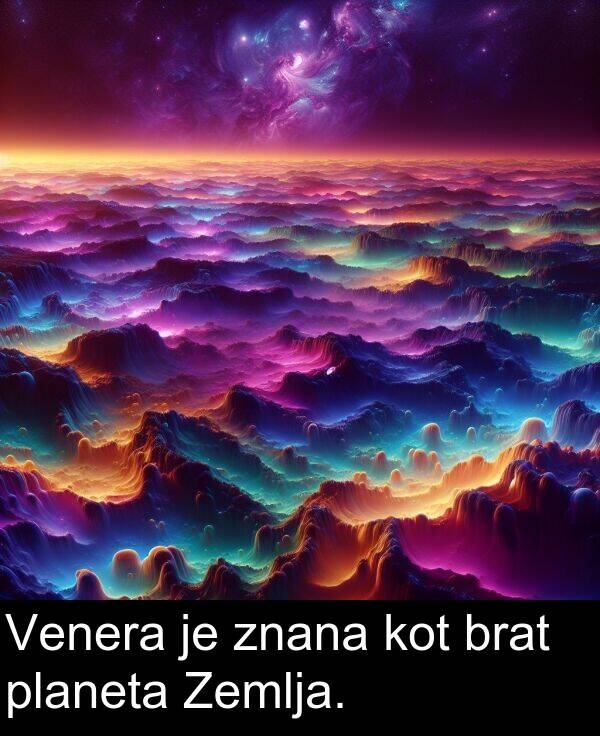 brat: Venera je znana kot brat planeta Zemlja.