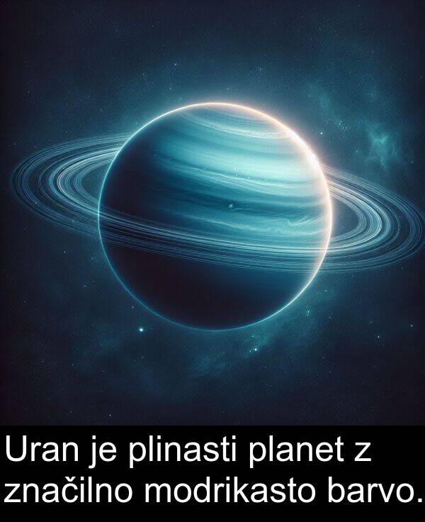 barvo: Uran je plinasti planet z značilno modrikasto barvo.