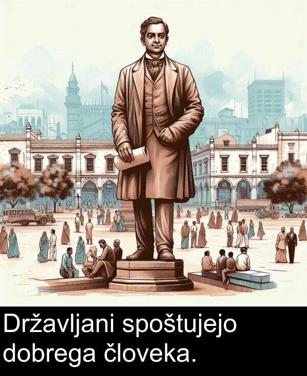 spoštujejo: Državljani spoštujejo dobrega človeka.