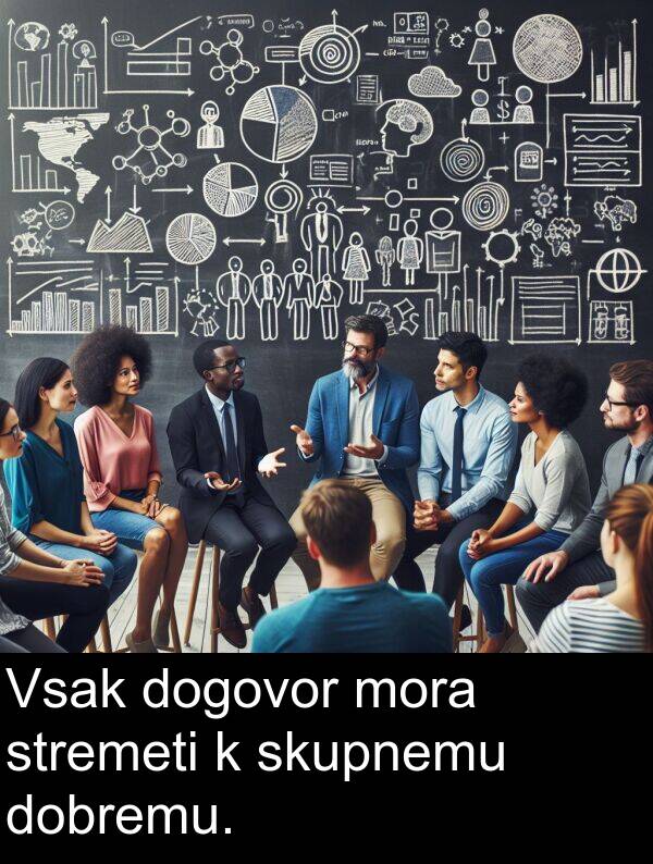 mora: Vsak dogovor mora stremeti k skupnemu dobremu.