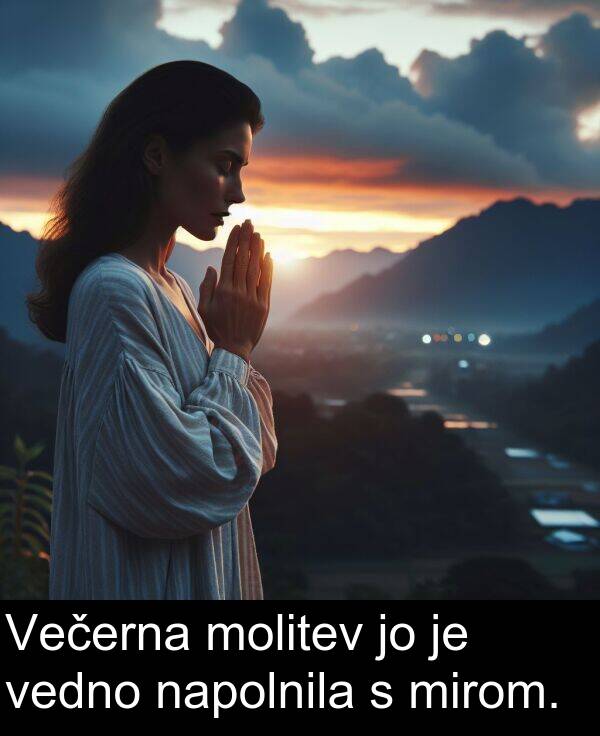 napolnila: Večerna molitev jo je vedno napolnila s mirom.