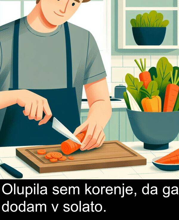 solato: Olupila sem korenje, da ga dodam v solato.