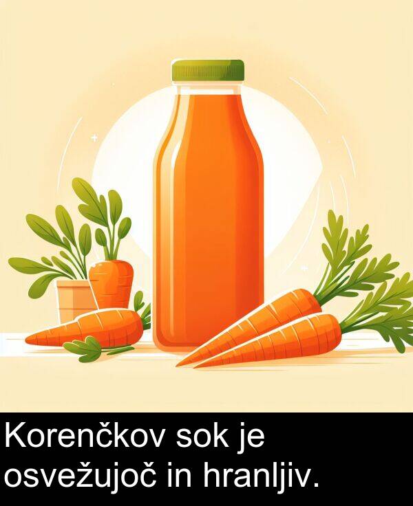 osvežujoč: Korenčkov sok je osvežujoč in hranljiv.