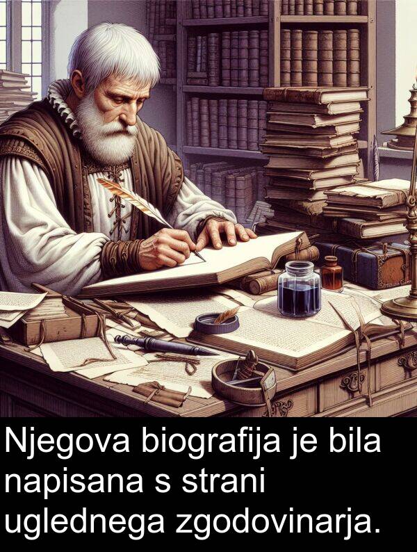 biografija: Njegova biografija je bila napisana s strani uglednega zgodovinarja.