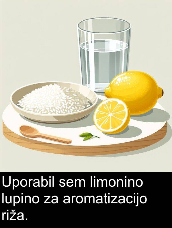 lupino: Uporabil sem limonino lupino za aromatizacijo riža.