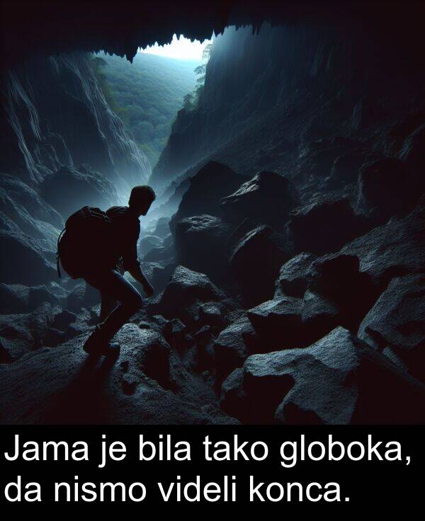 globoka: Jama je bila tako globoka, da nismo videli konca.
