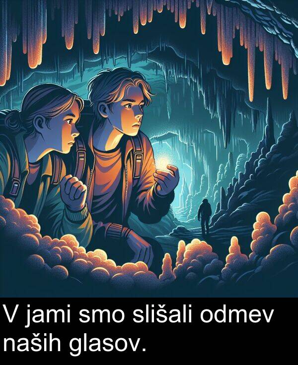 jami: V jami smo slišali odmev naših glasov.