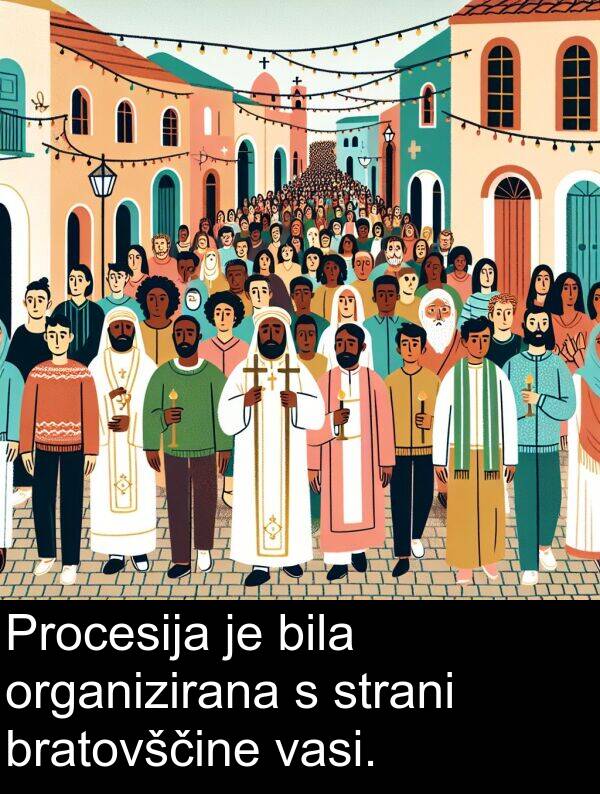 vasi: Procesija je bila organizirana s strani bratovščine vasi.