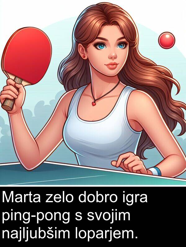 najljubšim: Marta zelo dobro igra ping-pong s svojim najljubšim loparjem.