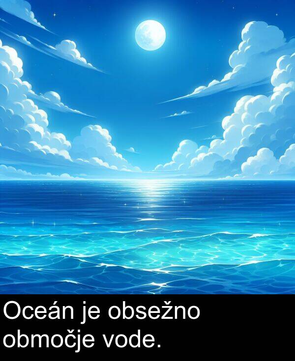območje: Oceán je obsežno območje vode.