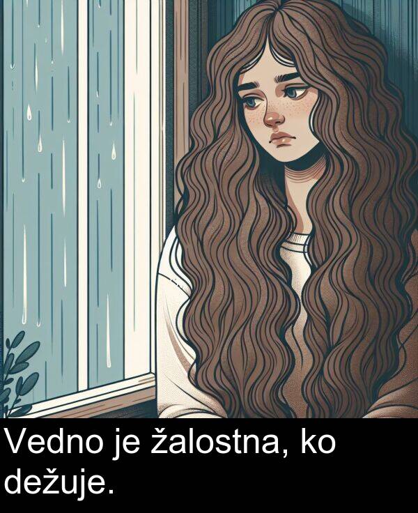žalostna: Vedno je žalostna, ko dežuje.