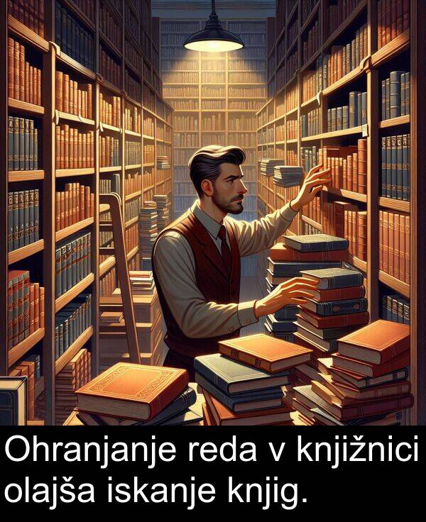 reda: Ohranjanje reda v knjižnici olajša iskanje knjig.