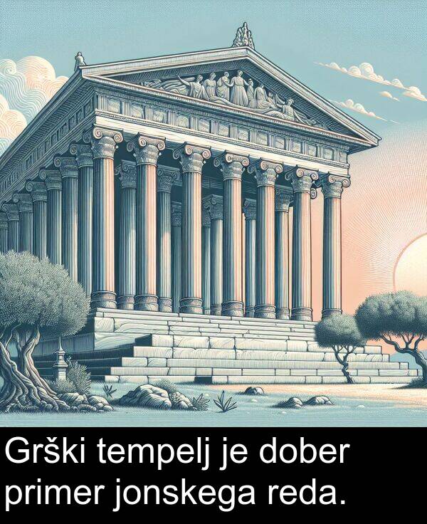 reda: Grški tempelj je dober primer jonskega reda.