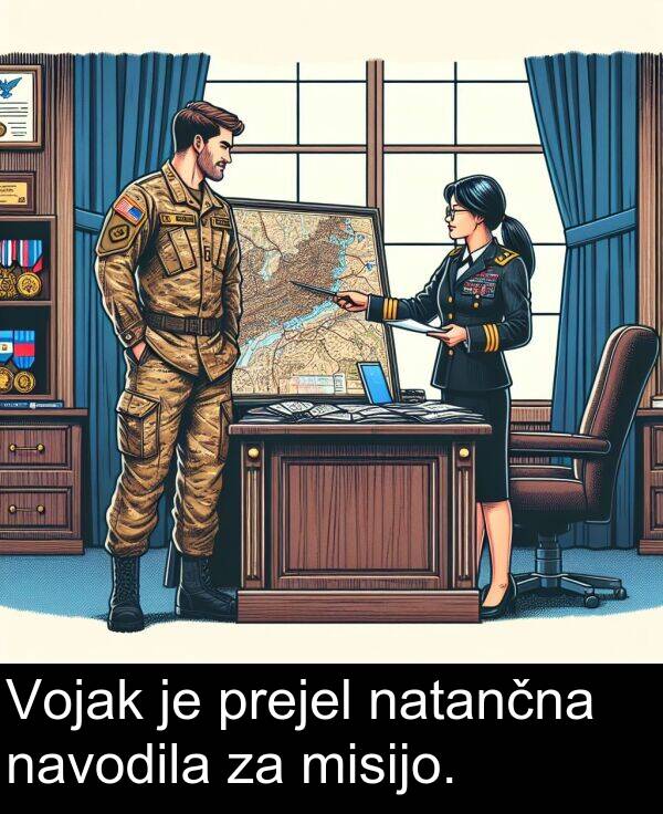 navodila: Vojak je prejel natančna navodila za misijo.