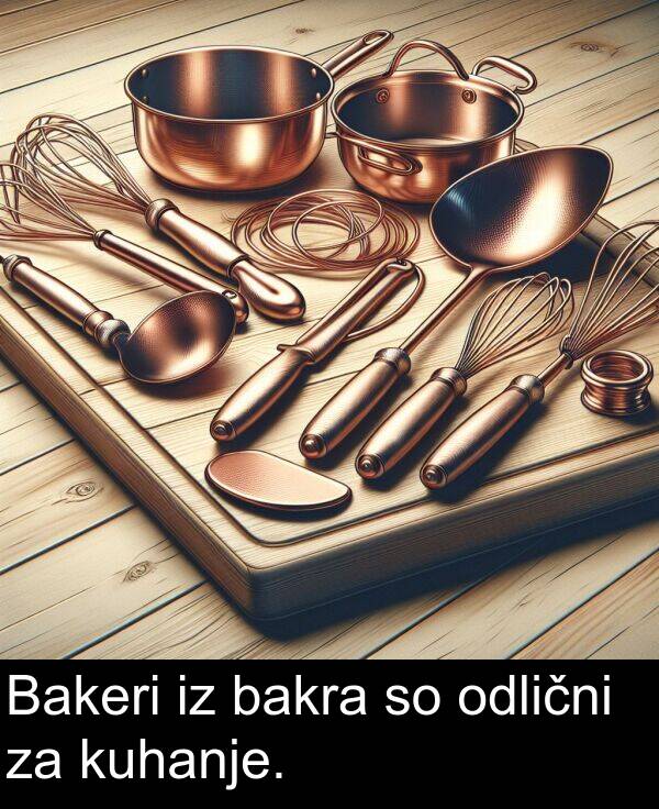 bakra: Bakeri iz bakra so odlični za kuhanje.