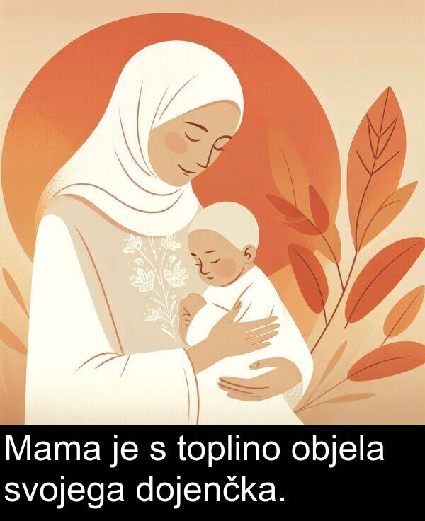 objela: Mama je s toplino objela svojega dojenčka.
