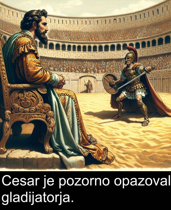 gladijatorja: Cesar je pozorno opazoval gladijatorja.